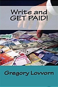 Write and Get Paid! (Paperback)