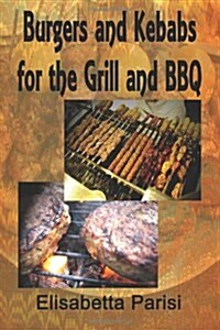 Burgers and Kebabs for the Grill and Bbq (Paperback)