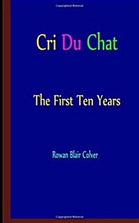 Cri Du Chat - the First Ten Years (Paperback)
