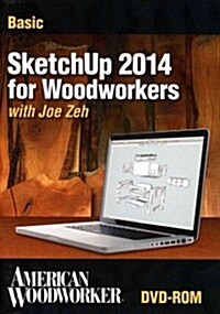 SketchUp 2014 for Woodworkers with Joe Zeh (DVD-ROM)