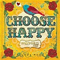 Brave Girls Club: Choose Happy (Hardcover)
