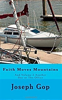 Faith Moves Mountains: Faith Moves Mountains & Another Day at the Office (Paperback)