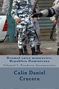 Drumul Catre Nenorocire-Republica Dominicana: Partea Intai (Paperback)