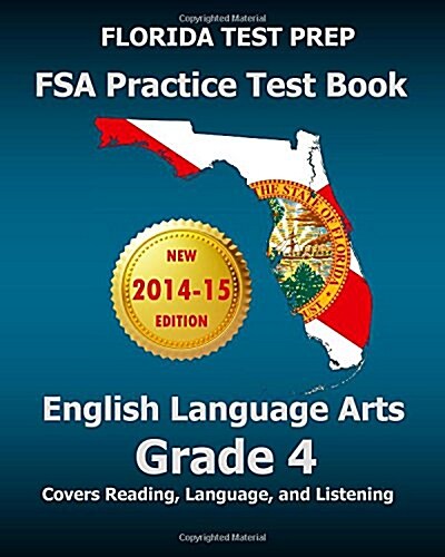Florida Test Prep FSA Practice Test Book English Language Arts Grade 4: Covers Reading, Language, and Listening (Paperback)
