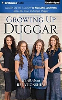 Growing Up Duggar: Its All about Relationships (Audio CD)