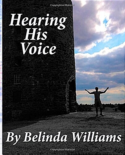 Hearing His Voice: Communicating with God (Paperback)