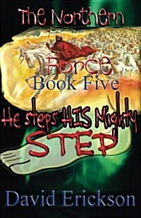 The Northern Force Book Five: He Steps His Mighty Step (Paperback)