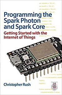 Programming the Photon: Getting Started with the Internet of Things (Paperback)