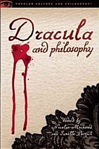 Dracula and Philosophy: Dying to Know (Paperback)