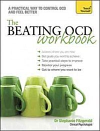 The Beating OCD Workbook: Teach Yourself (Paperback)