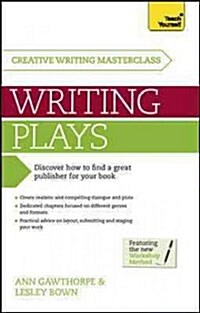Masterclass: Writing Plays : How to create realistic and compelling drama and get your work performed (Paperback)