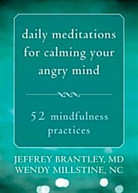 Daily Meditations for Calming Your Angry Mind: Mindfulness Practices to Free Yourself from Anger (Paperback)