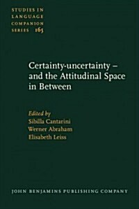 Certainty-uncertainty and the Attitudinal Space in Between (Hardcover)