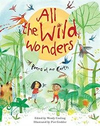 All the Wild Wonders : Poems of our Earth