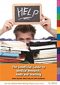 Unofficial Guide to Medical Research, Audit and Teaching (Paperback)