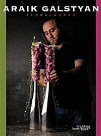 Araik Galstyan: Festive Floral Designs (Hardcover)
