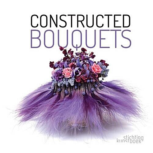 Constructed Bouquets (Hardcover, Bilingual)