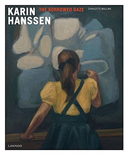 Karin Hanssen: The Borrowed Gaze (Hardcover)