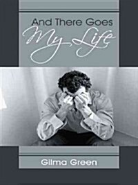 And There Goes My Life (Paperback)