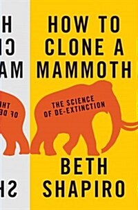 [중고] How to Clone a Mammoth: The Science of de-Extinction (Hardcover)