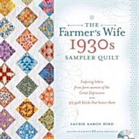 The Farmers Wife 1930s Sampler Quilt: Inspiring Letters from Farm Women of the Great Depression and 99 Quilt Blocks Th at Honor Them (Paperback)