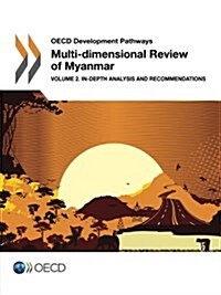 Multi-Dimensional Review of Myanmar: In-Depth Analysis and Recommendations: OECD Development Pathways (Paperback)