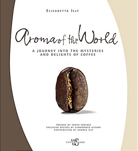 Aroma of the World: A Journey Into the Mysteries and Delights of Coffee (Hardcover)