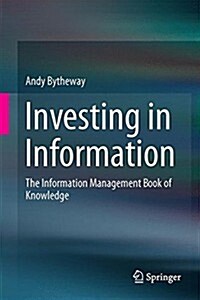Investing in Information: The Information Management Body of Knowledge (Hardcover)