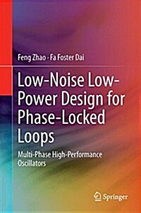 Low-Noise Low-Power Design for Phase-Locked Loops: Multi-Phase High-Performance Oscillators (Hardcover, 2015)