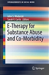 E-Therapy for Substance Abuse and Co-Morbidity (Paperback)