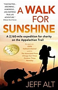 A Walk for Sunshine: A 2,160 Mile Expedition for Charity on the Appalachian Trail (Paperback, Revised)