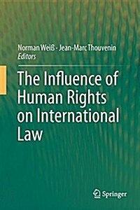 The Influence of Human Rights on International Law (Hardcover)