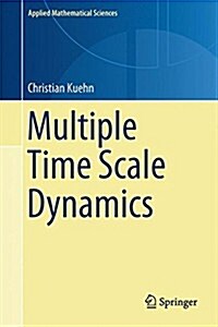 Multiple Time Scale Dynamics (Hardcover)