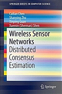 Wireless Sensor Networks: Distributed Consensus Estimation (Paperback, 2014)