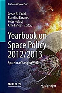 Yearbook on Space Policy 2012/2013: Space in a Changing World (Hardcover, 2015)