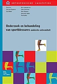 Onderzoek En Behandeling Van Sportblessures Van de Onderste Extremiteit (Paperback, 2013)