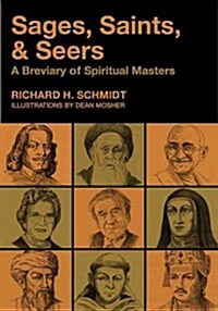 Sages, Saints, & Seers: A Breviary of Spiritual Masters (Paperback)