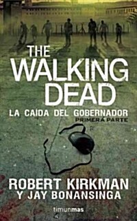 The Walking Dead. La Caida del Gobernador (Paperback)