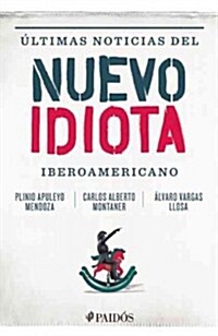 Ultimas Noticias del Nuevo Idiota Iberoamericano (Paperback)