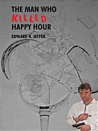 The Man Who Killed Happy Hour (Hardcover)