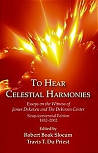 To Hear Celestial Harmonies (Paperback)