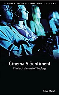 Cinema and Sentiment: Films Challenge to Theology (Paperback)