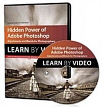 Hidden Power of Adobe Photoshop: Adjustments and Blends for Photographers: Learn by Video (Hardcover)