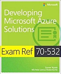 Exam Ref 70-532 Developing Microsoft Azure Solutions (Paperback)