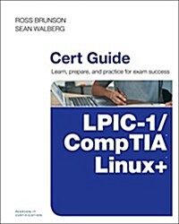 Comptia Linux+ / Lpic-1 Cert Guide: (Exams Lx0-103 & Lx0-104/101-400 & 102-400) (Hardcover)