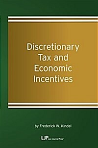 Discretionary Tax and Economic Incentives (Paperback)