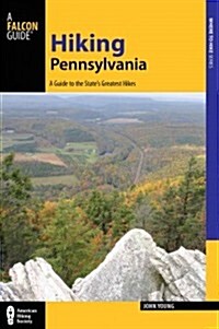 Hiking Pennsylvania: A Guide to the States Greatest Hikes (Paperback, 4)