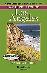 Day Hikes Around Los Angeles, 6th: 160 Great Hikes (Paperback, 6)