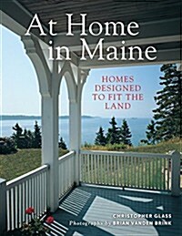 At Home in Maine: Houses Designed to Fit the Land (Paperback)