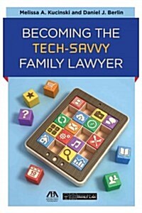Becoming the Tech-Savvy Family Lawyer (Paperback)